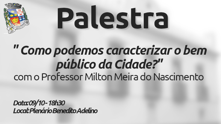 Câmara fará palestra sobre bens públicos nesta quarta-feira