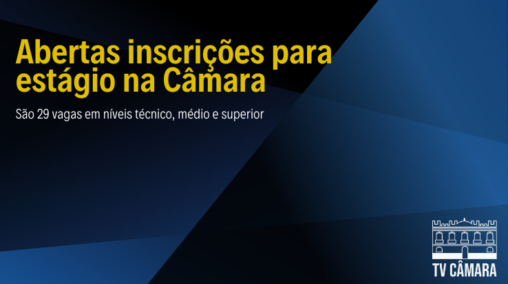 Câmara oferta vagas de estágio para estudantes 