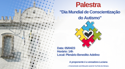 Câmara sedia palestra alusiva ao Dia Mundial de Conscientização do Autismo.