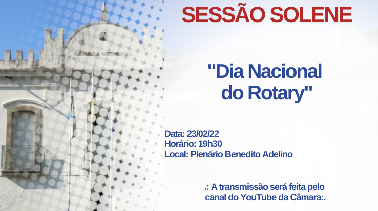 Sessão Solene alusiva ao Dia Nacional do Rotary 2022